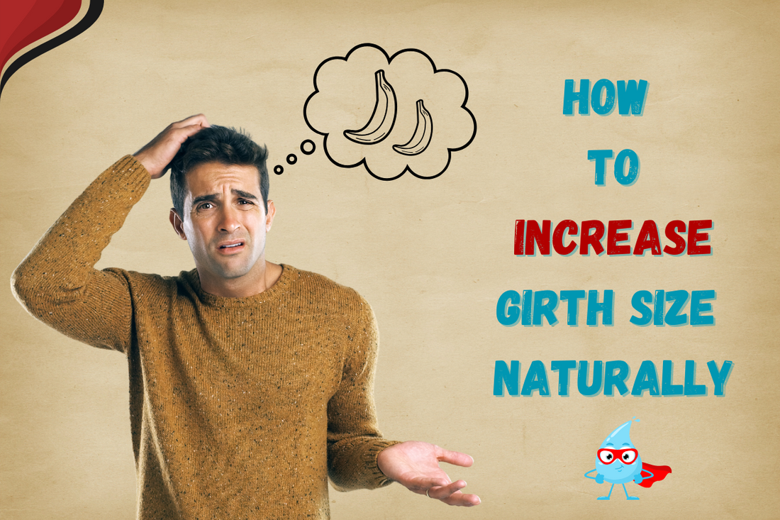 How to Increase Girth Size Permanently & Naturally – Best Tips & Oils